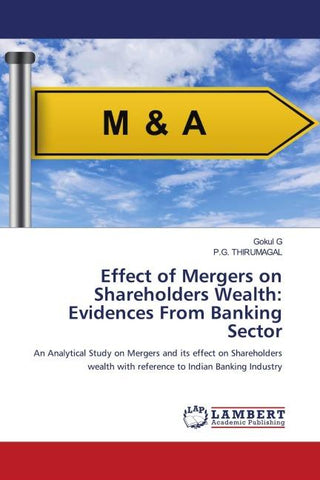 Effect of Mergers on Shareholders Wealth: Evidences From Banking Sector