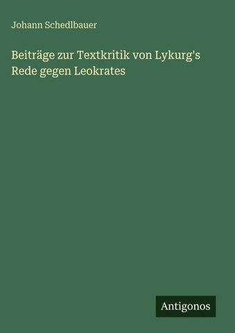 Beiträge zur Textkritik von Lykurg's Rede gegen Leokrates