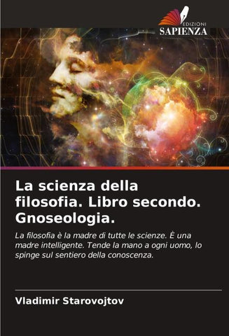 La scienza della filosofia. Libro secondo. Gnoseologia.