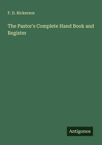 The Pastor's Complete Hand Book and Register