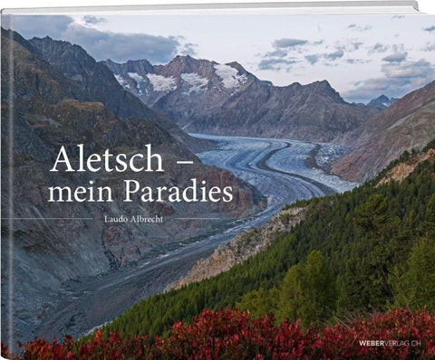 Aletsch – Mein Paradies