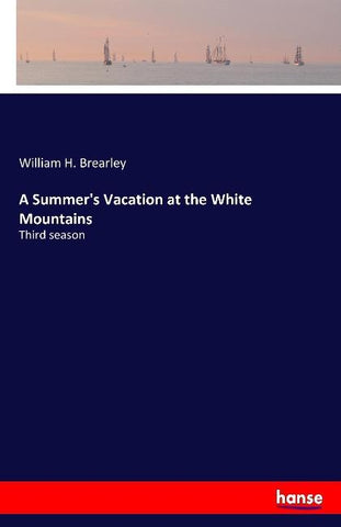 A Summer's Vacation at the White Mountains