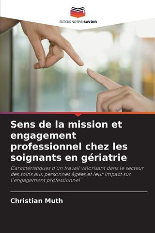 Sens de la mission et engagement professionnel chez les soignants en gériatrie