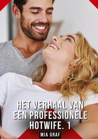 Het verhaal van een professionele hotwife. 1