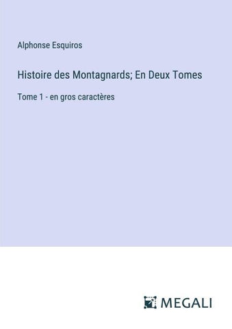 Histoire des Montagnards; En Deux Tomes