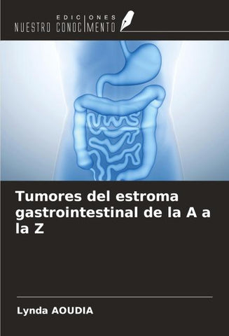Tumores del estroma gastrointestinal de la A a la Z