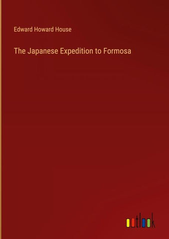 The Japanese Expedition to Formosa