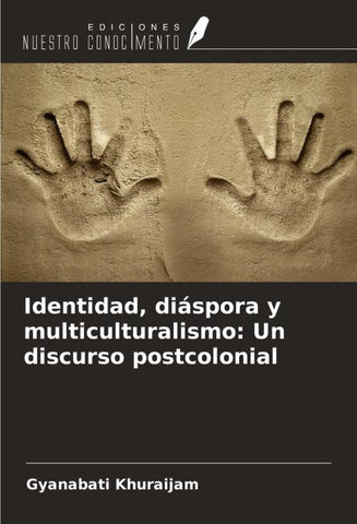 Identidad, diáspora y multiculturalismo: Un discurso postcolonial