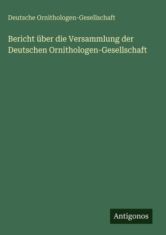 Bericht über die Versammlung der Deutschen Ornithologen-Gesellschaft