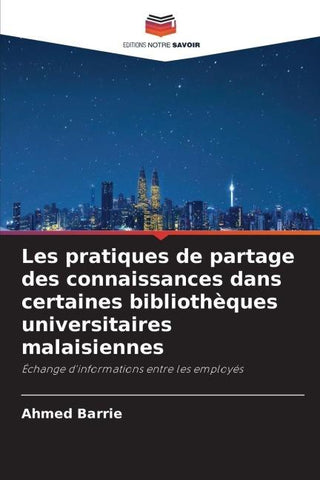 Les pratiques de partage des connaissances dans certaines bibliothèques universitaires malaisiennes