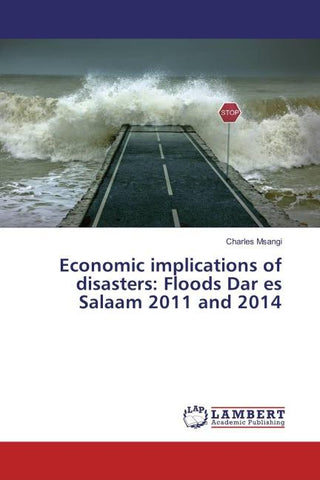 Economic implications of disasters: Floods Dar es Salaam 2011 and 2014