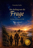 Am Anfang war die Frage