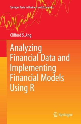 Analyzing Financial Data and Implementing Financial Models Using R