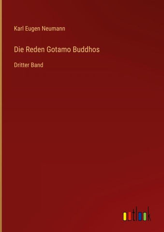 Die Reden Gotamo Buddhos
