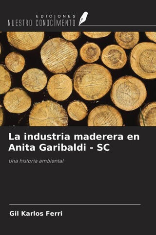 La industria maderera en Anita Garibaldi - SC