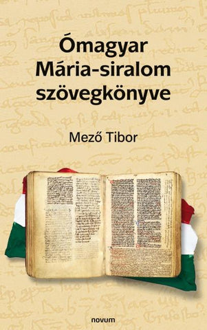 Ómagyar Mária-siralom szövegkönyve