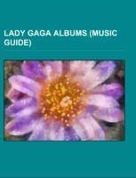 Lady Gaga albums (Music Guide)