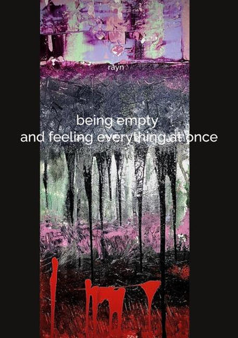 being empty and feeling everything at once
