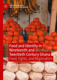 Food and Identity in Nineteenth and Twentieth Century Ghana