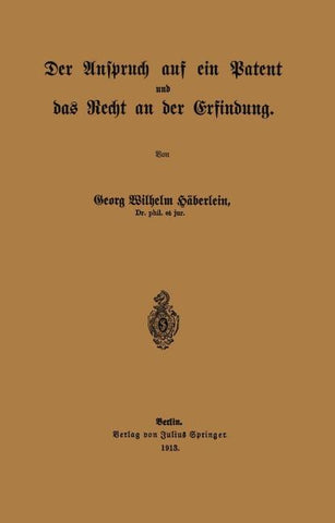 Der Anspruch auf ein Patent und das Recht an der Erfindung