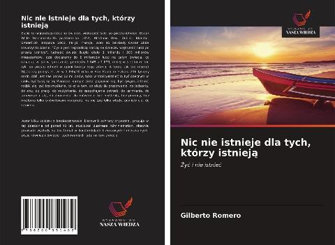 Nic nie istnieje dla tych, którzy istniej¿