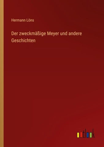 Der zweckmäßige Meyer und andere Geschichten