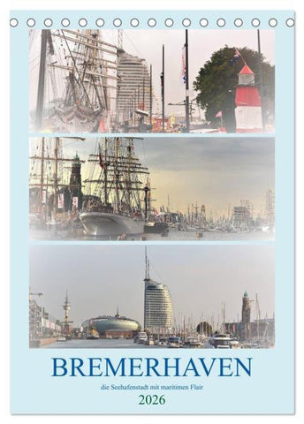 BREMERHAVEN die Seestadt mit maritimen Flair - 2026 (Tischkalender 2026 DIN A5 hoch), CALVENDO Monatskalender