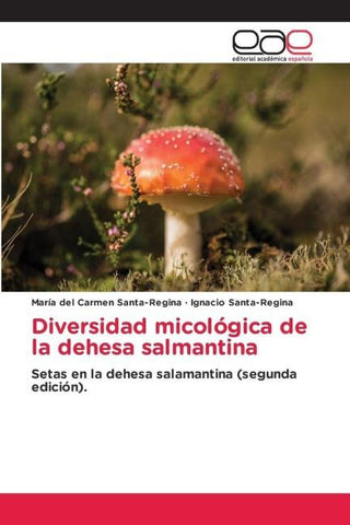 Diversidad micológica de la dehesa salmantina