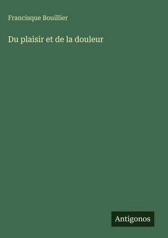 Du plaisir et de la douleur