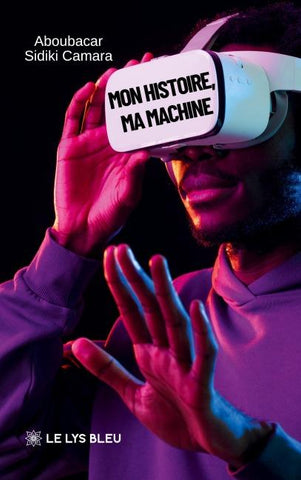 Mon histoire, ma machine