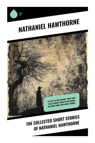 The Collected Short Stories of Nathaniel Hawthorne