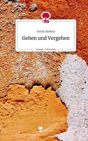 Gehen und Vergehen. Life is a Story - story.one