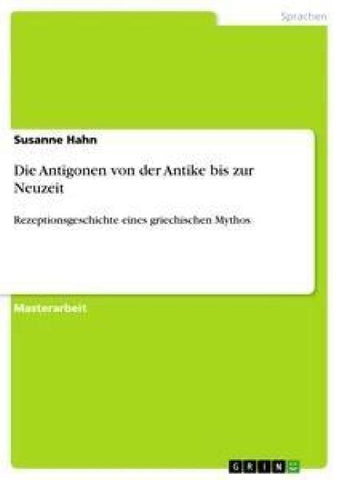 Die Antigonen von der Antike bis zur Neuzeit