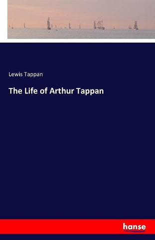 The Life of Arthur Tappan