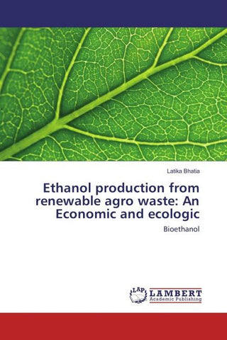 Ethanol production from renewable agro waste: An Economic and ecologic