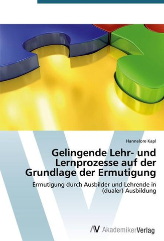 Gelingende Lehr- und Lernprozesse auf der Grundlage der Ermutigung