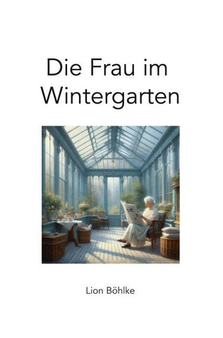 Die Frau im Wintergarten