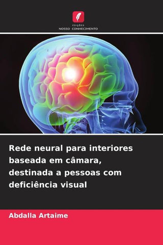 Rede neural para interiores baseada em câmara, destinada a pessoas com deficiência visual