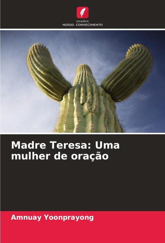 Madre Teresa: Uma mulher de oração