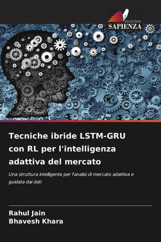 Tecniche ibride LSTM-GRU con RL per l'intelligenza adattiva del mercato