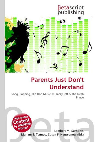 Parents Just Don't Understand