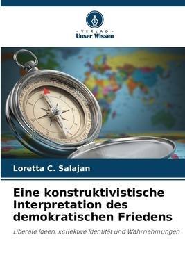 Eine konstruktivistische Interpretation des demokratischen Friedens