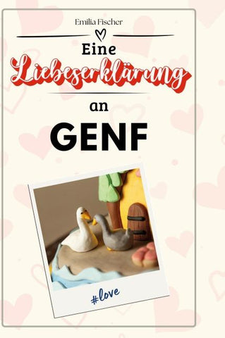 Eine Liebeserklärung an Genf