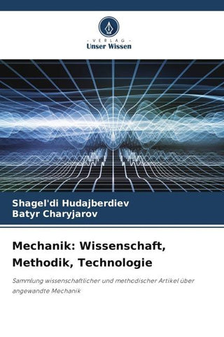 Mechanik: Wissenschaft, Methodik, Technologie