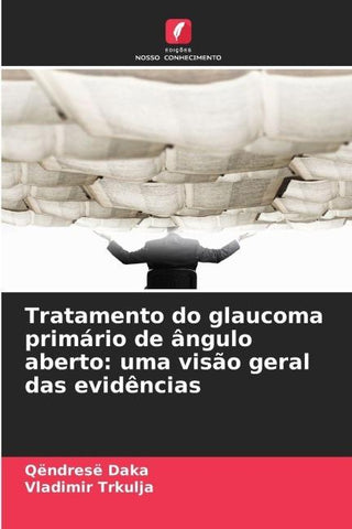 Tratamento do glaucoma primário de ângulo aberto: uma visão geral das evidências