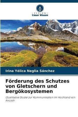 Förderung des Schutzes von Gletschern und Bergökosystemen