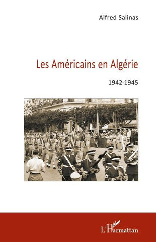 Les Américains en Algérie 1942-1945