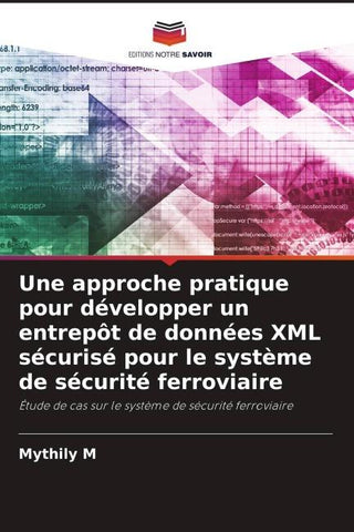 Une approche pratique pour développer un entrepôt de données XML sécurisé pour le système de sécurité ferroviaire