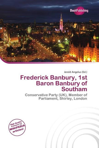 Frederick Banbury, 1st Baron Banbury of Southam