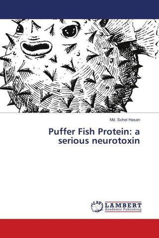 Puffer Fish Protein: a serious neurotoxin